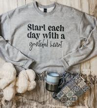 Start each day w/Grateful Heart Sweatshirt